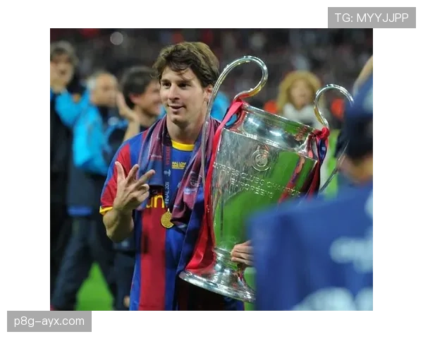 梅西作为最年轻欧冠冠军成员的表现与历史意义