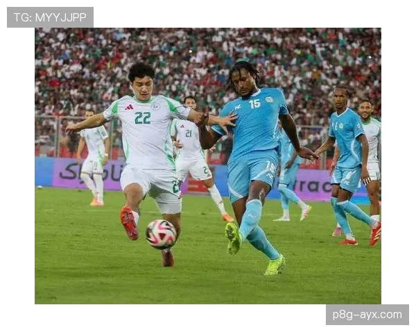 阿尔及利亚能否重返2026世界杯 北非之鹰预选赛前景深度分析